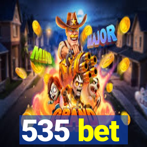 535 bet